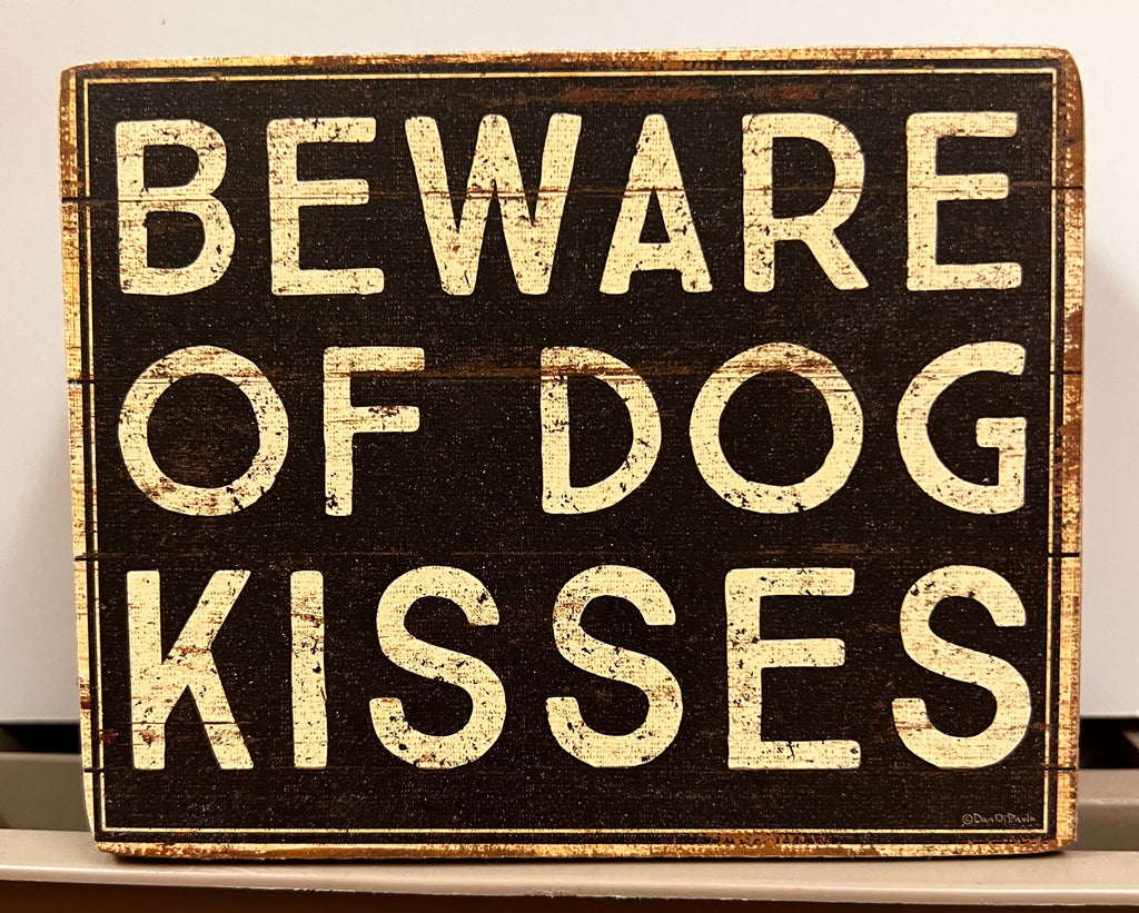 Beware of Dog Kisses Sign