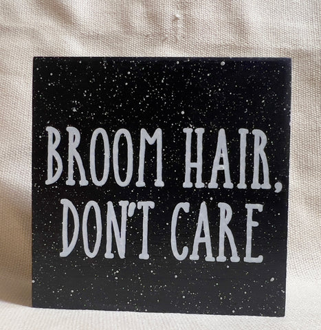 Broom Hair Don't Care Sign