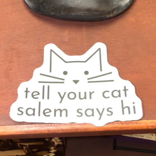 Tell Your Cat I Said Hi Cat Face Sticker