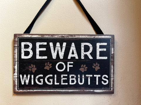 Beware of Wigglebutts Sign